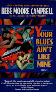 Cover of: Your blues ain't like mine. by Bebe Moore Campbell