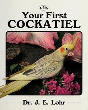 Your first cockatiel / J.E. Lohr. by J. E. Lohr