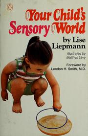 Cover of: Your child's sensory world by Lise Liepmann