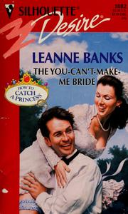 Cover of: The you-can't-make-me bride