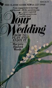 Cover of: Your wedding: how to plan and enjoy it