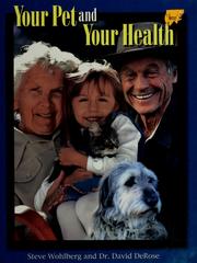 Cover of: Your pet, your health, and the afterlife: how pets improve our health in this life - and the possibility of meeting them in the afterlife