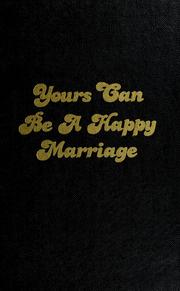 Cover of: Yours can be a happy marriage by Don M. Christensen