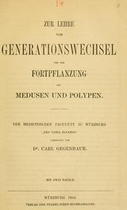 Cover of: Zur Lehre vom Generationswechsel und der Fortpflanzung bei Medusen und Polypen by Carl Gegenbaur, Carl Gegenbaur