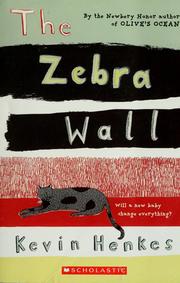 Cover of: The zebra wall by Kevin Henkes