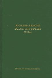 Cover of: Solon his follie, or, A politique discourse touching the reformation of common-weales conquered, declined or corrupted by Richard Becon, Richard Becon