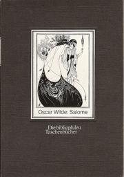 Cover of: Salomé by [übers. aus dem franz. von Hedwig Lachmann] ; mit den Zeichnungen von Aubrey Beardsley ; Nachw. von Gabriele Sterner