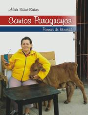 Cantos Paraguayos. Poemas de Libertad by Alain Saint Saens, Jack de Groot