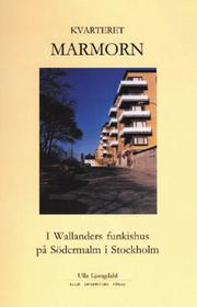 Kvarteret Marmorn - I Wallanders funkishus på Södermalm i Stockholm by Ulla Ljungdahl