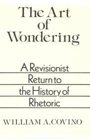 Cover of: The art of wondering: a revisionist return to the history of rhetoric