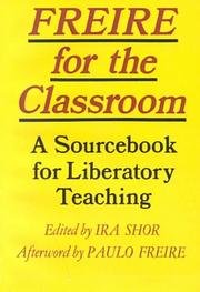 Cover of: Freire for the classroom by edited by Ira Shor ; afterword by Paulo Freire.
