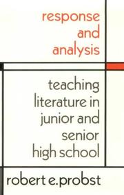 Cover of: Response and analysis: teaching literature in junior and senior high school