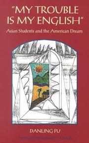 Cover of: My trouble is my English: Asian students and the American dream