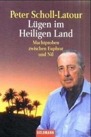 Cover of: Lügen im Heiligen Land: Machtproben zwischen Euphrat und Nil