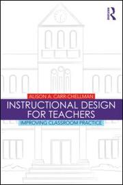 Cover of: Instructional design for teachers: improving classroom practice
