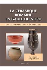 Cover of: La céramique romaine en Gaule du Nord: dictionnaire des céramiques : la vaisselle à large diffusion