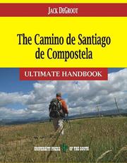 Cover of: The Camino de Santiago de Compostela Ultimate Handbook: Updated monthly via the Internet