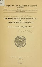 Cover of: The selection and employment of high school teachers: issued from the office of High school visitor