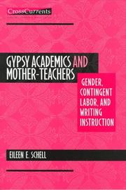 Cover of: Gypsy academics and mother-teachers: gender, contingent labor, and writing instruction