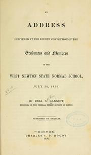 Cover of: An address delivered at the fourth convention of the graduates and members of the West Newton State Normal School, July 24, 1850 by Ezra S. Gannett