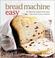 Cover of: Bread Machine Easy