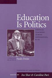 Education Is Politics - Critical Teaching Across Differences, K-12 Vol. 2 by Ira Shor, Caroline Pari