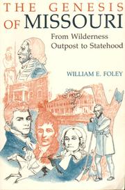 Cover of: The Genesis of Missouri by William E. Foley, William E. Foley