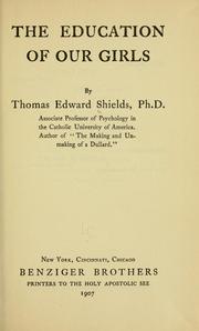 Cover of: The education of our girls by Thomas Edward Shields