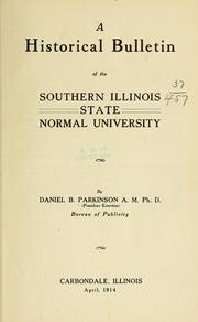 Cover of: A historical bulletin of the Southern Illinois state normal university by Daniel Baldwin Parkinson, Daniel Baldwin Parkinson