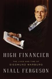 Cover of: High Financier: the lives and time of Siegmund Warburg