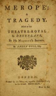 Cover of: Merope: a tragedy. Acted at the Theatre-royal in Drury lane, by His Majesty's servants.