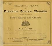 Cover of: Practical plans for district school houses, for the...guidance of school boards and officers.