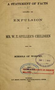 Cover of: A statement of facts concerning the expulsion of Mr. W.T. Spiller's children from the schools of Woburn.