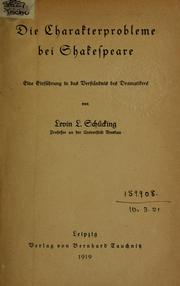 Cover of: Die Charakterprobleme bei Shakespeare, eine Einführung in das Verständnis des Dramatikers by Levin Ludwig Schücking
