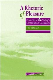 Cover of: A rhetoric of pleasure: prose style and today's composition classroom