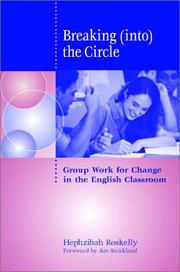 Cover of: Breaking (into) the circle: group work for change in the English classroom