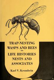 Cover of: Trap-nesting wasps and bees: life histories, nests, and associates by Karl V. Krombein