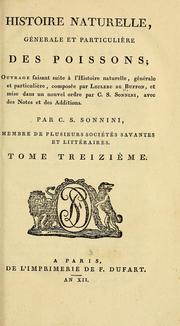 Cover of: Histoire naturelle, générale et particuliere, des poissons: ouvrage faisant suite à l'Histoire naturelle, générale et particulière, composée par Leclerc de Buffon, et mise dans un nouvel ordre par C.S. Sonnini, avec des notes et des additions