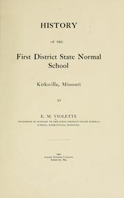 History of the First District State Normal School, Kirksville, Missouri by Violette, E. M.