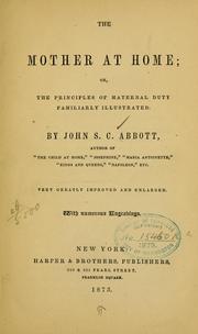 Cover of: The mother at home by John S. C. Abbott