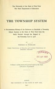 Cover of: The township system: a documentary history of the endeavor to establish a township school system in the state of New York from the early periods through the repeal of the township law in 1918