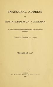 Cover of: Inaugural address by Edwin Anderson Alderman on installation as president of Tulane university, Louisiana, Tuesday, March 12, 1901 ...