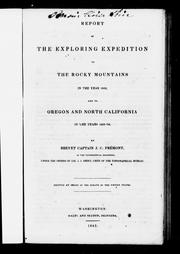 Cover of: Report of the exploring expedition to the Rocky Mountains in the year 1842, and to Oregon and North California in the years 1843-'44 by John Charles Frémont