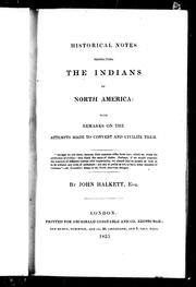 Cover of: Historical notes respecting the Indians of North America: with remarks on the attempts made to convert and civilize them