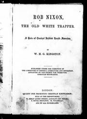 Cover of: Rob Nixon, the old trapper: a tale of central British North America
