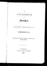 Cover of: A catalogue of books relating principally to America: arranged under the years in which they were printed