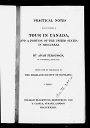 Cover of: Practical notes made during a tour in Canada, and a portion of the United States, in MDCCCXXXI