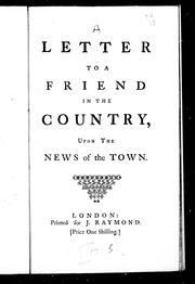 Cover of: A letter to a friend in the country: upon the news of the town