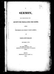 Cover of: Sermon, delivered before the Society for Propagating the Gospel among the Indians and Others in North America, at their anniversary, November 7, 1811