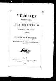 Cover of: Mémoires particuliers pour servir à l'histoire de l'Église de l'Amérique du Nord: tome II : vie de la soeur Bourgeoys, fondatrice de la Congrégation de Notre-Dame de Villemarie en Canada